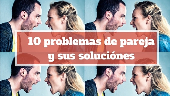 Todos los que tenemos parejas, también tenemos los problemas de pareja más típicos. Pero aquí te enseñamos cómo manejar las.